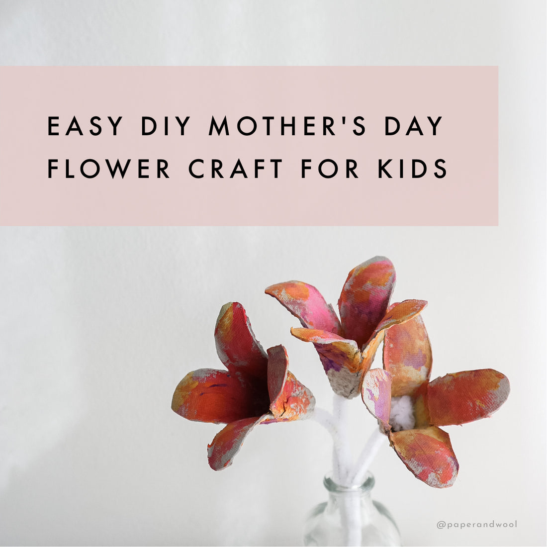 EASY DIY MOTHER'S DAY FLOWER CRAFT FOR KIDS