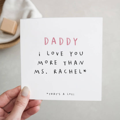 Daddy I love you more than card