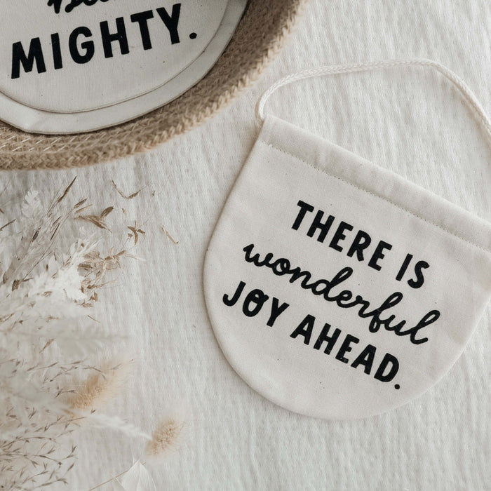 There is wonderful joy ahead banner